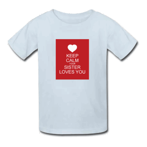 Παιδικό Μπλουζάκι Keep Calm Your Sister Loves You
